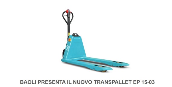 BAOLI PRESENTA IL NUOVO TRANSPALLET EP 15-03